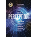 The Art of Perception: How to 10X Your Business to Make Money Faster and Easier While Fully Protecting Your Assets
