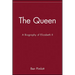 The Queen: A Biography of Elizabeth II