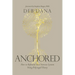 Anchored: How to Befriend Your Nervous System Using Polyvagal Theory