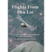Flights from Phu Loi: An Account of Helicopter Reconnaissance in the Vietnam War