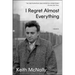 I Regret Almost Everything: A Memoir