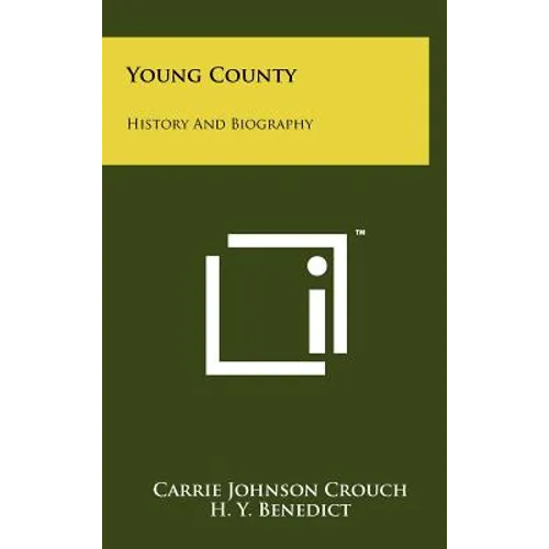 Young County: History and Biography