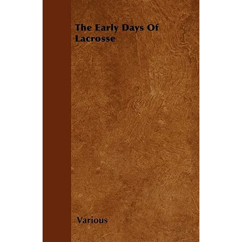 The Early Days of Lacrosse