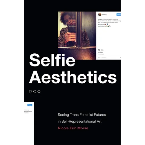 Selfie Aesthetics: Seeing Trans Feminist Futures in Self-Representational Art