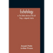 Eschatology: Or, The Catholic Doctrine Of The Last Things: A Dogmatic Treatise