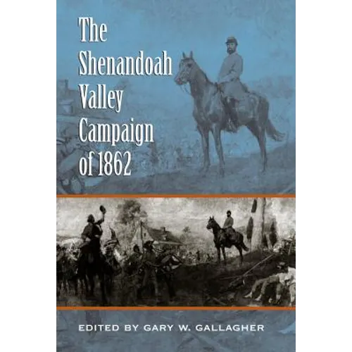 The Shenandoah Valley Campaign of 1862