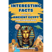 Interesting Facts about the Ancient Egypt for Curious Kids: Fun and Mind-blowing Facts about Pharaohs, Pyramids, Mummies and Egyptian Mythology for Sm