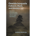 Oneida Iroquois Folklore, Myth, and History: New York Oral Narrative from the Notes of H. E. Allen and Others