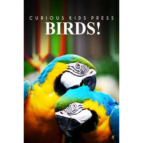 Birds! - Curious Kids Pess: (Picture book, Children's book about animals, Animal books for kids 5-7)
