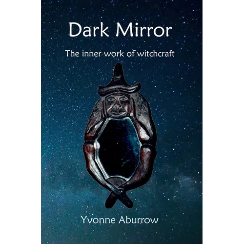 Dark Mirror: The inner work of witchcraft