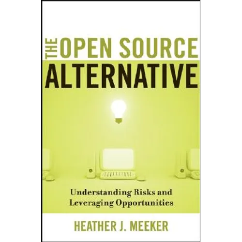 The Open Source Alternative: Understanding Risks and Leveraging Opportunities