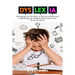 Dyslexia: Bringing out the Best in Dyslexic Kids and Unlocking the Hidden Potential of the Dyslexic Brain