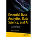 Essential Data Analytics, Data Science, and AI: A Practical Guide for a Data-Driven World