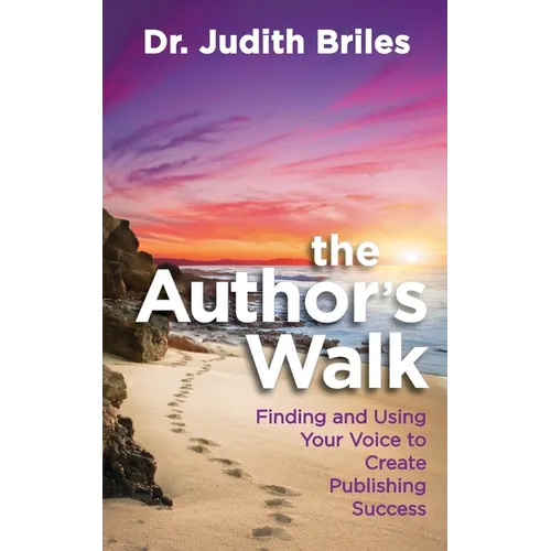 The Author's Walk- Finding and Using Your Voice to Create Publishing Success