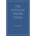 The Catholic Writer Today