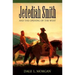 Jedediah Smith and the Opening of the West