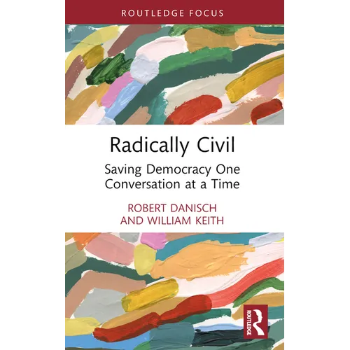 Radically Civil: Saving Democracy One Conversation at a Time