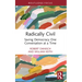 Radically Civil: Saving Democracy One Conversation at a Time