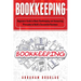 Bookkeeping: Beginners Guide to Basic Bookkeeping and Accounting Principles to Build a Successful Business