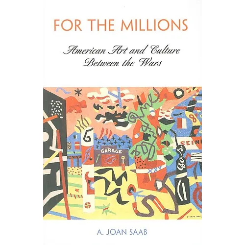For the Millions: American Art and Culture Between the Wars