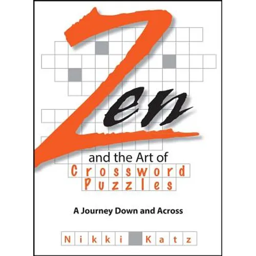 Zen and the Art of Crossword Puzzles: A Journey Down and Across
