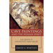 Cave Paintings and the Human Spirit: The Origin of Creativity and Belief