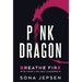 Pink Dragon: Breathe Fire Into Your Life and Leadership