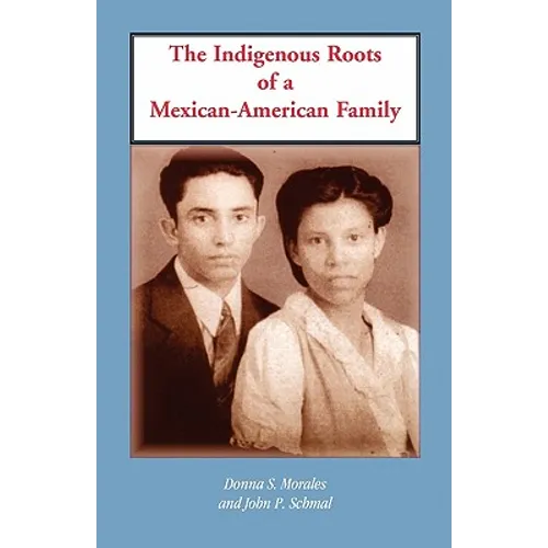 The Indigenous Roots of a Mexican-American Family