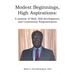 Modest Beginnings, High Aspirations: A memoir of Skill, Self-development, and Community Empowerment