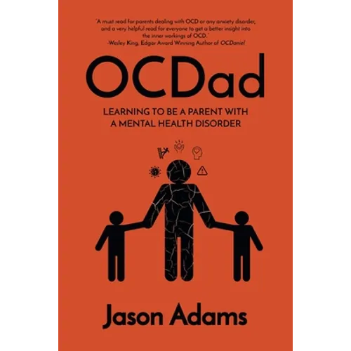 OCDad: Learning to Be a Parent With a Mental Health Disorder