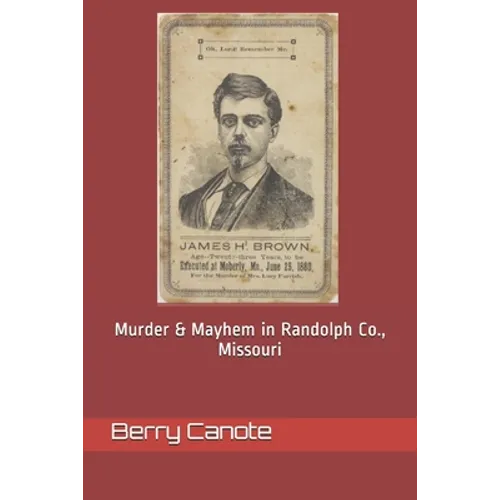 Murder and Mayhem In Randolph County, Missouri
