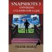 Snapshots 3: Unveiling the Classroom of Life
