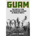 Guam: The Battle for an American Island in World War II