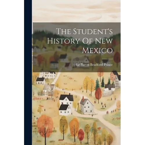 The Student's History Of New Mexico