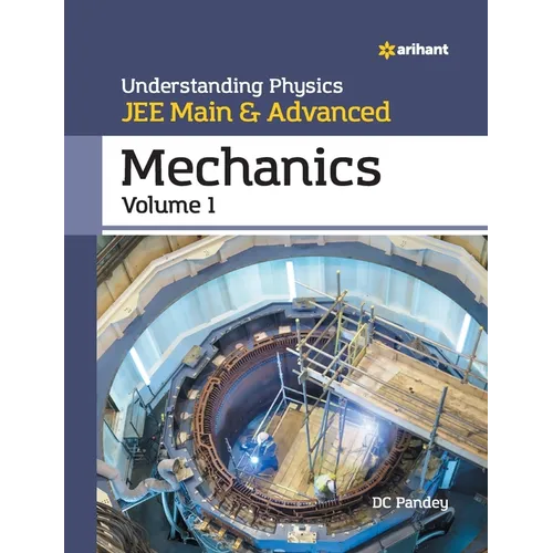 Understanding Physics for JEE Main and Advanced Mechanics Part 1