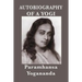Autobiography of a Yogi: A Classic Spiritual Memoir of Yoga, Meditation, and Self-Realization