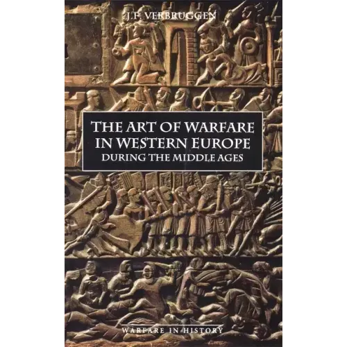 The Art of Warfare in Western Europe During the Middle Ages from the Eighth Century