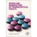 Design and Manufacture of Pharmaceutical Tablets