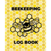 Beekeeping Log Book: Beekeepers Journal and Log, Honeybee Notebook, Beehive Inspection, Backyard Apiary, Beekeeper Gift