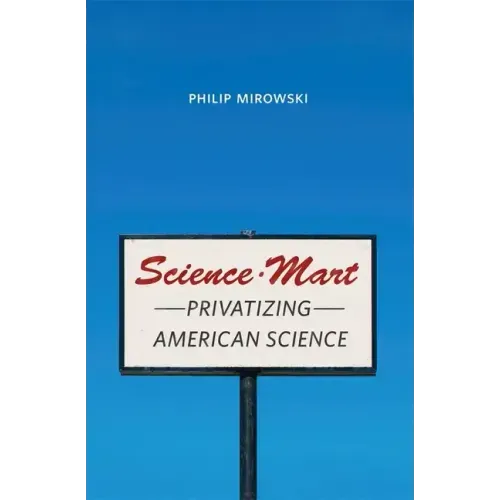 Science-Mart: Privatizing American Science