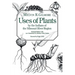 Uses of Plants by the Indians of the Missouri River Region, Enlarged Edition