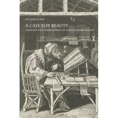A Case for Beauty: History and Philosophy of Code Enforcement