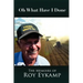 Oh What Have I Done: The Memoirs of Roy Eykamp