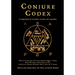 Conjure Codex 4: A Compendium of Invocation, Evocation, and Conjuration