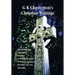 G K Chesterton's Christian Writings (Unabridged): Everlasting Man, Orthodoxy, Heretics, St Francis of Assisi, St. Thomas Aquinas and the Man Who Was T