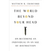 The World Beyond Your Head: On Becoming an Individual in an Age of Distraction