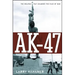 Ak-47: The Weapon That Changed the Face of War