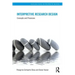 Interpretive Research Design: Concepts and Processes