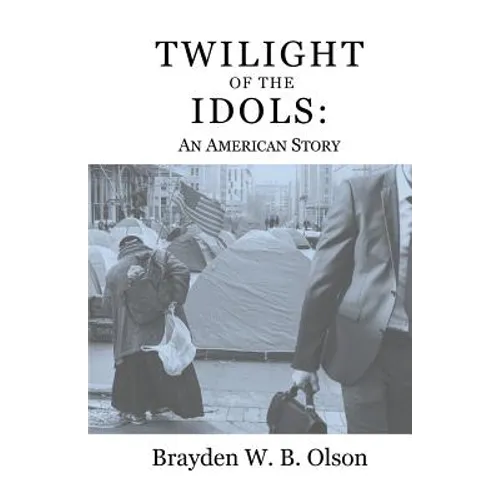 Twilight of the Idols: An American Story