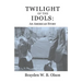 Twilight of the Idols: An American Story